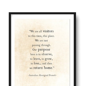 We Are All Visitors, Australian Aboriginal Proverb, Grief Quote, Bereavement Gift Print, Loss of Loved One, In Memory of Gift, Sympathy Gift