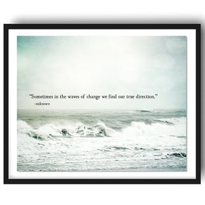 Waves of Change Quote, Ocean Nautical Photo Print, Coastal Ocean Art, Aquamarine Ocean Print, Inspirational Saying Quote, Unframed