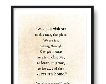 We Are All Visitors, Australian Aboriginal Proverb, Grief Quote, Bereavement Gift Print, Loss of Loved One, In Memory of Gift, Sympathy Gift