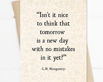 Anne of Green Gables Quote, Isn't it Nice to Think that Tomorrow is a New Day Quote, Lucy Maud Montgomery, Vintage Library Book Lover Card