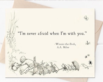 Winnie the Pooh Quote, I am Never Afraid with You, AA Milne, Pooh Card, Thinking of You Card, Book Quotes Card, Best Friend, Friendship Card