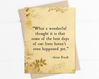 Anne Frank Quote, What a Wonderful Thought it is, Best Days of our Lives, Birthday Card, Friendship Encouragement Card, Inspirational Card
