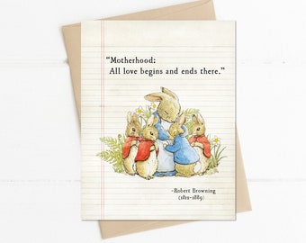 Motherhood, all Love Begins and Ends There, Robert Browning Quote, Mothers Day Card, Beatrix Potter Peter Rabbit, New Baby, Card for Mom