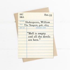 May include: A vintage library card with a quote from Shakespeare's The Tempest: "Hell is empty and all the devils are here."