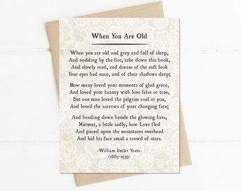 May include: A vintage-style card with a poem titled "When You Are Old" by William Butler Yeats. The poem is printed in black ink on a cream-colored background with a floral pattern.