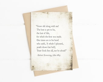 Grow Old with Me the Best is Yet to Be, Robert Browning Love Quote, Anniversary Card for Wife Husband, Love Note, Wedding Card