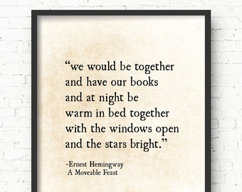Ernest Hemingway Quote Print, Love Quote from A Moveable Feast, Romantic Art Print, We would be together and have our books, Large Wall Art