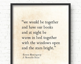 Ernest Hemingway Quote Print, Love Quote from A Moveable Feast, Romantic Art Print, We would be together and have our books, Large Wall Art