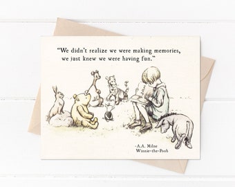 Winnie the Pooh Quote, We Didn't Realize We were Making Memories Quote, AA Milne, Winnie Pooh Piglet, Friendship Card, Thinking of You Card