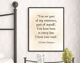 Charles Dickens Quote, Part of my Existence, Romantic Wall Art Quote, Love Quote, Literary Art Print, Book Page Art Print, Unframed