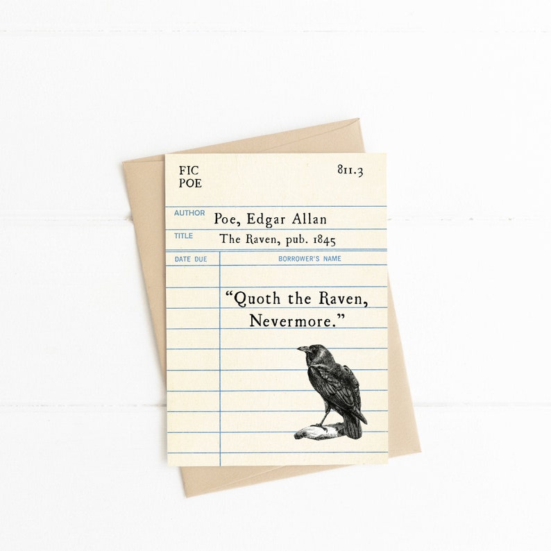 May include: A vintage library card with a black and white illustration of a raven. The card has the title "The Raven, pub. 1845" and the author "Poe, Edgar Allan". The quote "Quoth the Raven, Nevermore." is printed below the illustration.