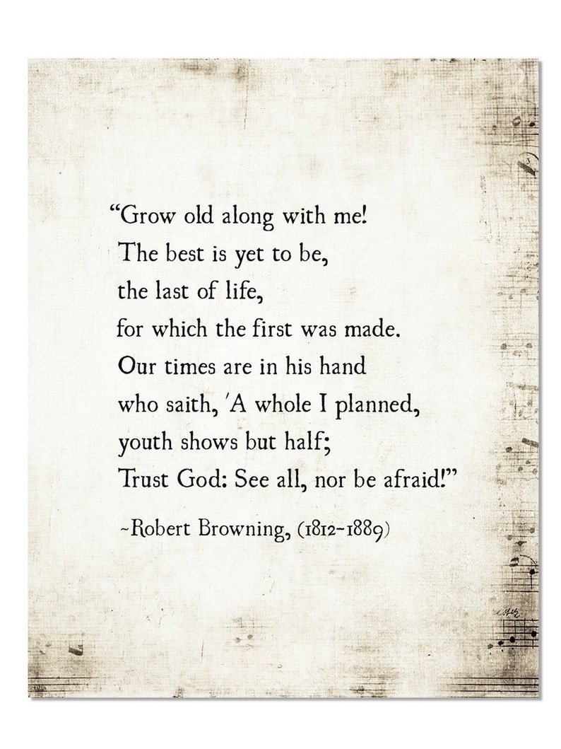 Grow Old with Me the Best is Yet to Be Quote, Robert Browning Quote Print, Poetry Art, Anniversary Gift, Literary Art Print, Unframed image 3