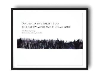 John Muir Quote, Into the Forest I Go to Lose My Mind and Find My Soul, Woodsy Art Print, Winter Wall Art Print, Farmhouse Decor, Winter Art