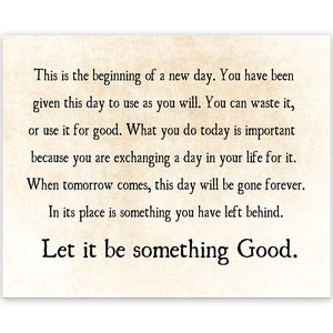 Beginning of a New Day, Let it Be Something Good Quote, Graduation Grad Gift, Literary Wall Art Print. Inspirational Quote, Large Wall Art