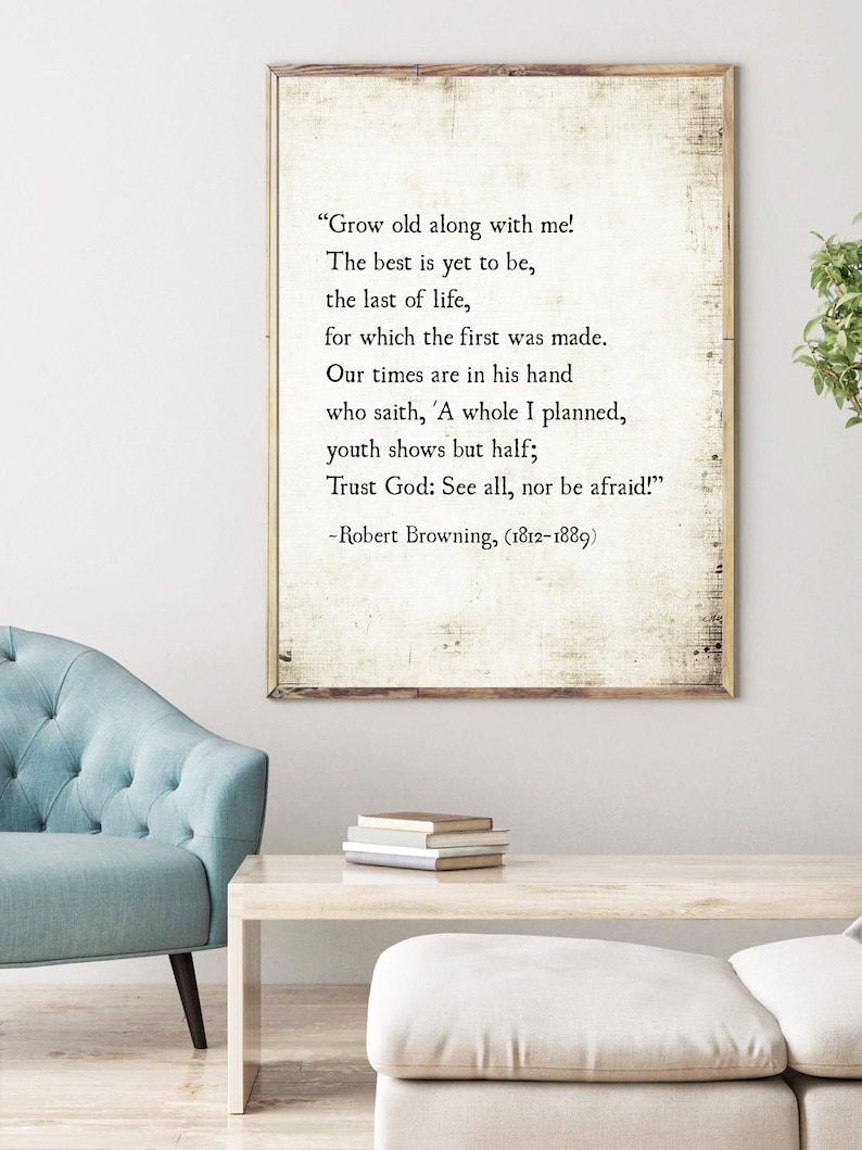 Grow Old with Me the Best is Yet to Be Quote, Robert Browning Quote Print, Poetry Art, Anniversary Gift, Literary Art Print, Unframed image 2