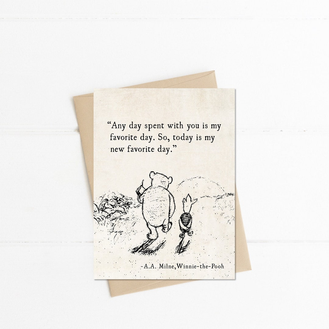 Winnie the Pooh Quote, Any Day Spent With You is My Favorite Day, AA