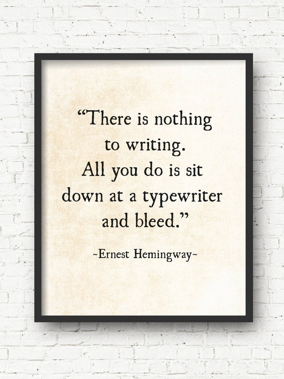 Ernest Hemingway Zitat Kunstdruck Nichts Zu Schreiben Etsy