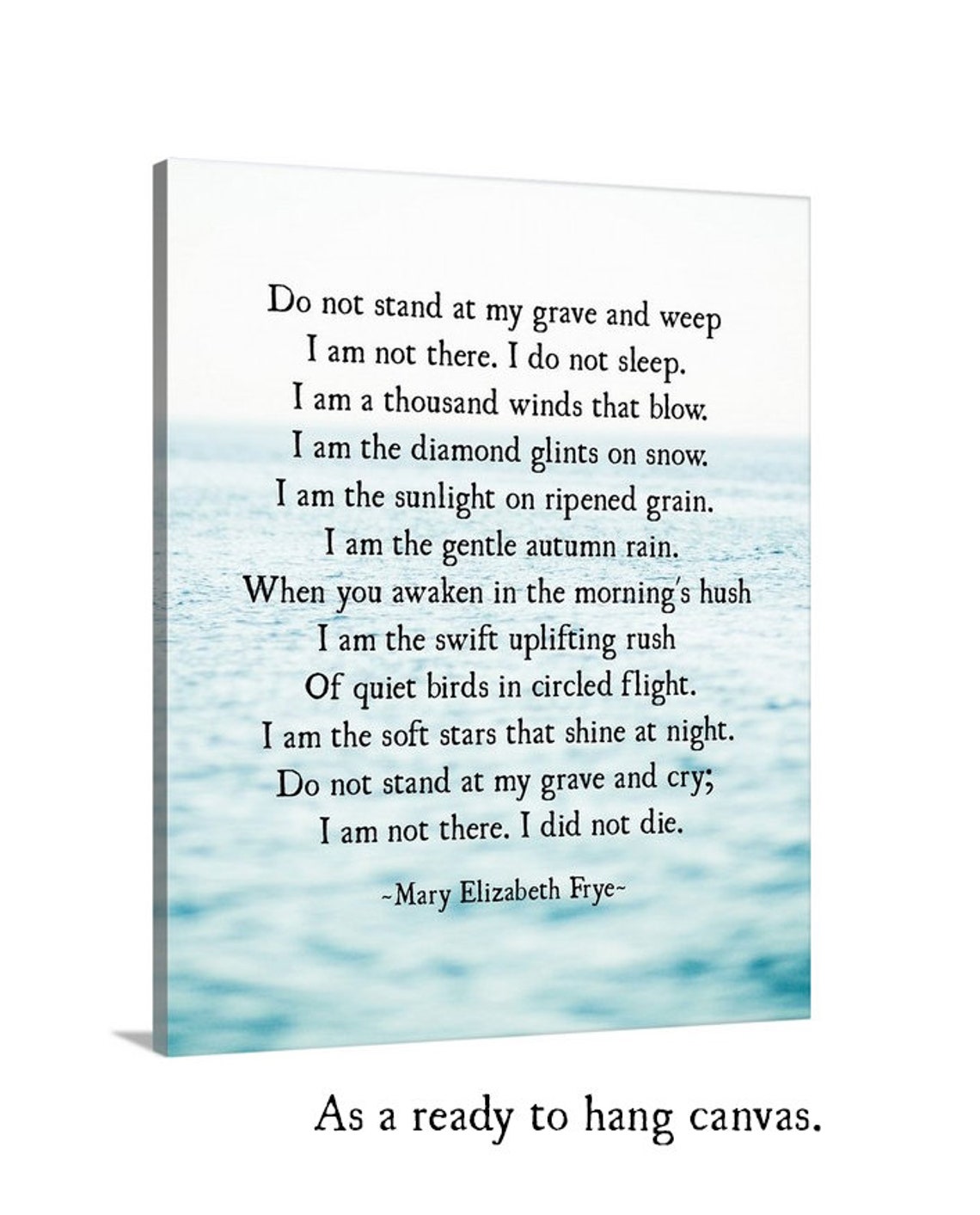 Do Not Stand at My Grave and Weep Poem, Mary Elizabeth Frye Poem,in