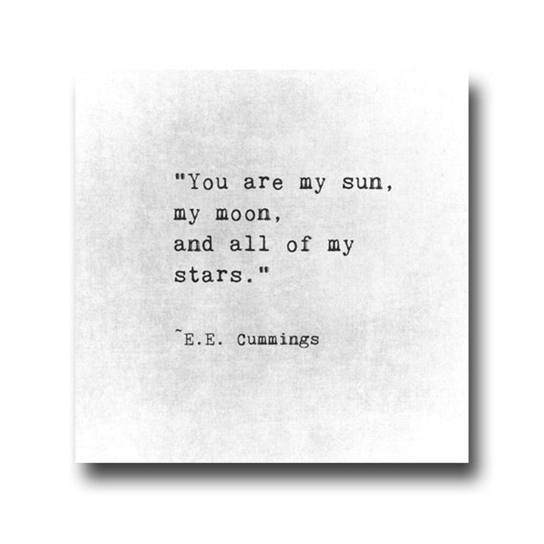 You Are the Sun Moon Stars Quote Print EE Cummings Poem Quote Etsy