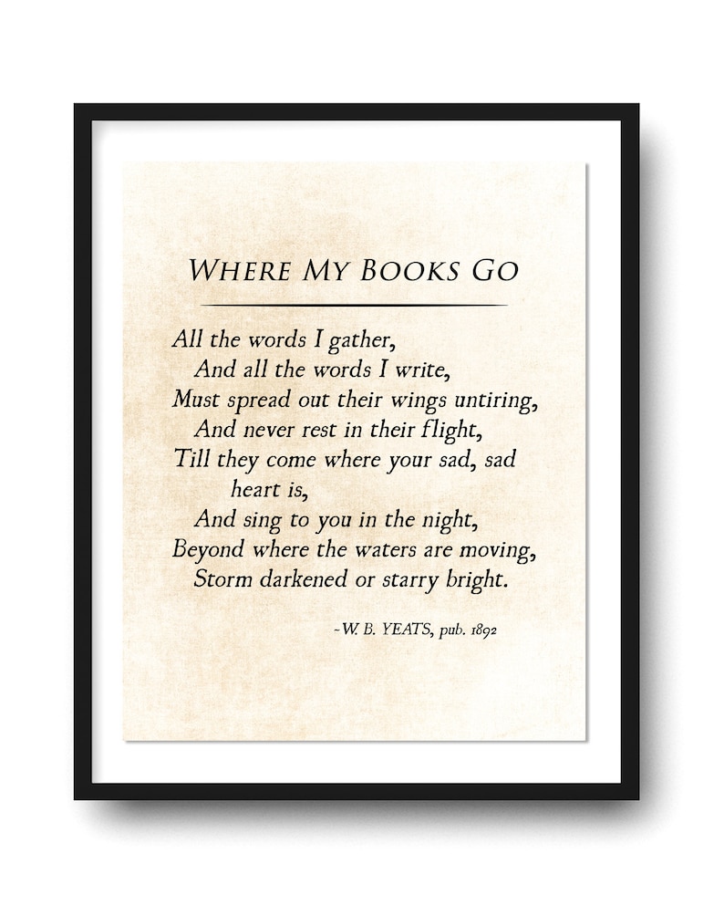 W.B. Yeats Where My Books Go Poetry Quote Art Print William Etsy
