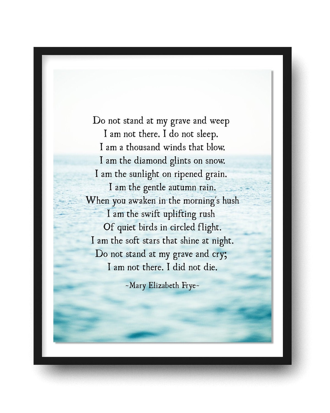 Do Not Stand at My Grave and Weep Poem, Mary Elizabeth Frye Poem,in Memory of Print, Memorial