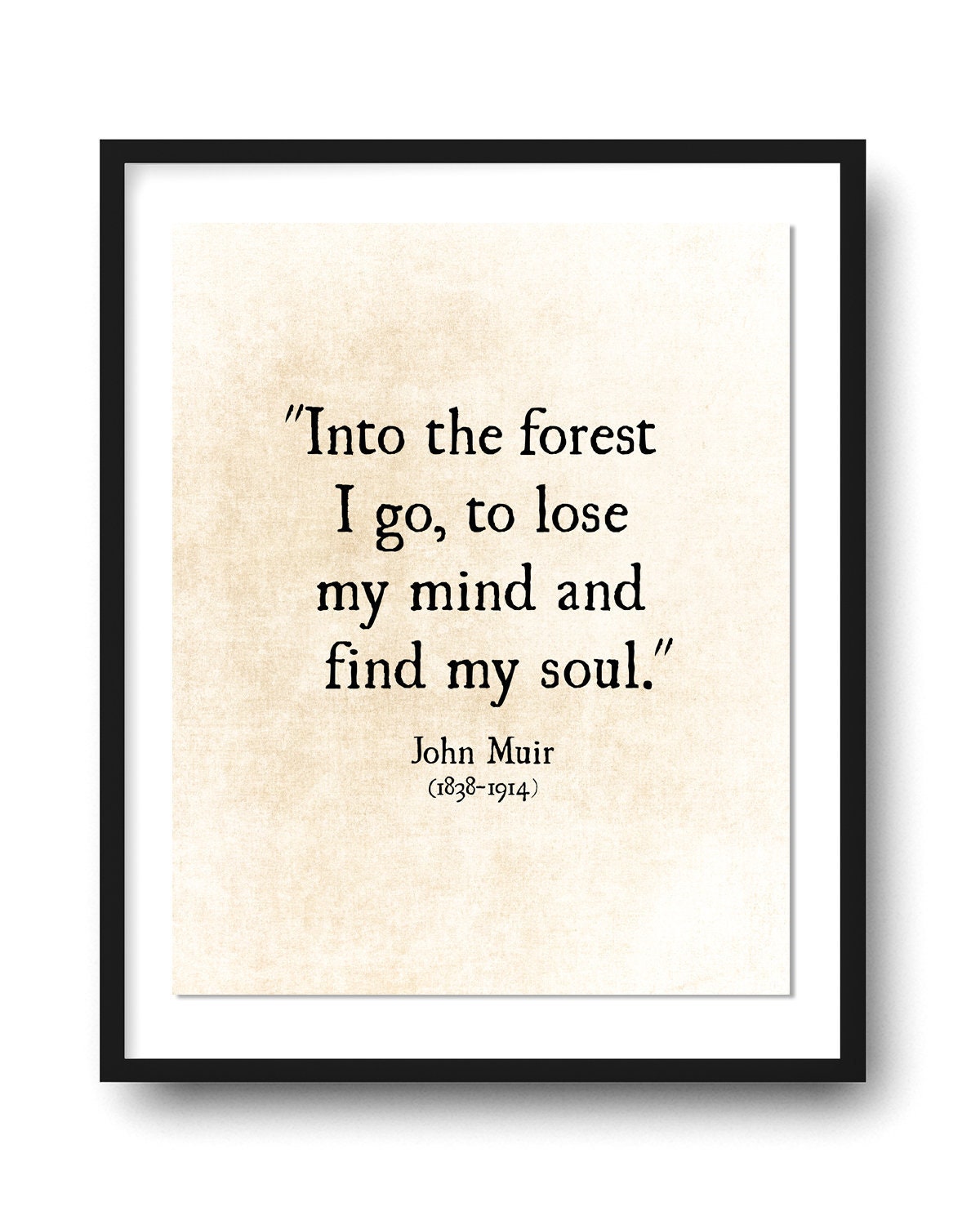 John Muir Quote, Into the Forest I Go to Lose My Mind and Find My Soul, Inspirational Quote, Book Page Art, Farmhouse Decor Print