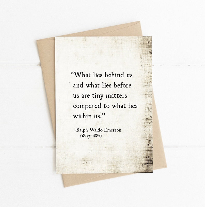 May include: A vintage-style card with a quote by Ralph Waldo Emerson: "What lies behind us and what lies before us are tiny matters compared to what lies within us." The quote is printed in black text on a white background with a subtle vintage texture.