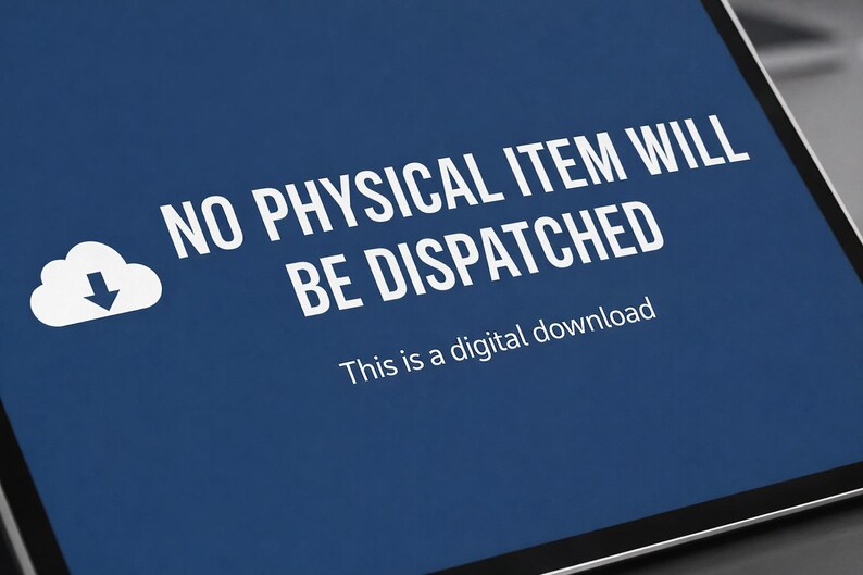 May include: A tablet screen displaying a digital download notice. White text reads "NO PHYSICAL ITEM WILL BE DISPATCHED" above "This is a digital download" on a dark blue background, with a cloud icon.