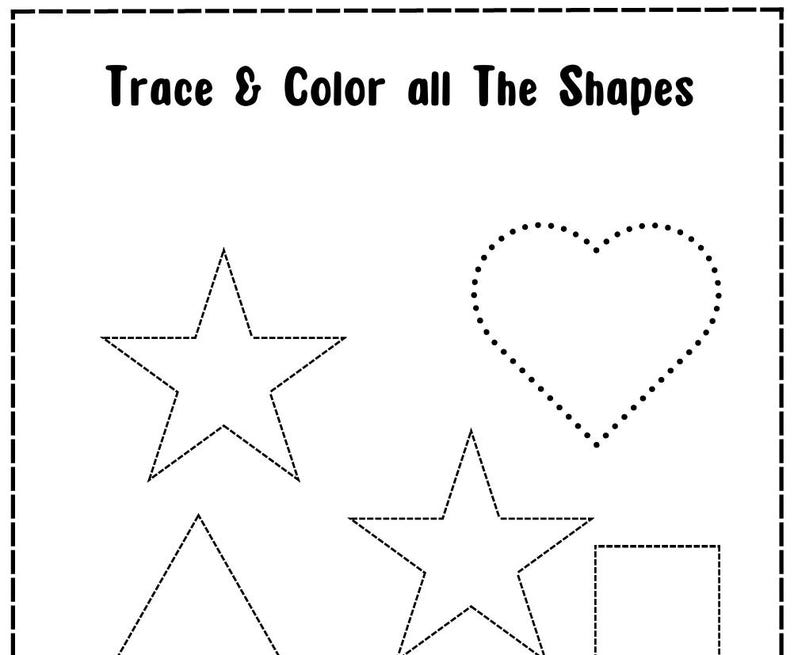 May include: Black and white activity sheet with the text "Trace & Color all The Shapes". Outlines of a star, triangle, heart, star, and square are shown. The shapes are made of dotted lines.