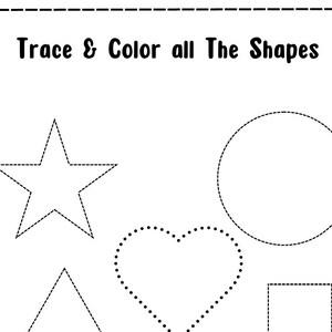 May include: A black and white worksheet with the text "Trace & Color all The Shapes". The worksheet includes a star, circle, heart, triangle, and square, each with a dotted outline for tracing. A fun educational activity for children.