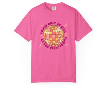 Youre Only As Cool As You Treat People Tee | Kindness Teacher Shirt | Teacher Graphic Tee