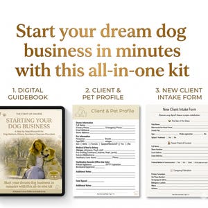 May include: An all-in-one kit to start a dog business, featuring a digital guidebook, client and pet profile form, and a new client intake form. The image includes text that reads "Start your dream dog business in minutes with this all-in-one kit."