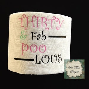 Novelty Toilet Paper Gift, Humorous, Gag Gift, Birthday, Milestone Birthday, Funny, Unique Gifts, Thirty and Fab Poo Lous