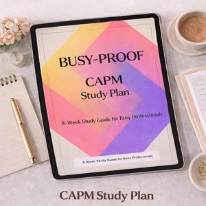 May include: A digital tablet displaying a CAPM Study Plan. The screen features the text "BUSY-PROOF CAPM Study Plan" with a colorful geometric design. Additional text includes "8-Week Study Guide for Busy Professionals" and "8-Week Exam Prep | Digital Download."
