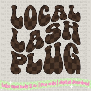May include: A digital graphic with the words "LOCAL LASH PLUG" in large, brown, bubble letters. The letters have a checkerboard pattern. The background is a light beige color with text that reads "babe cave indy & co."