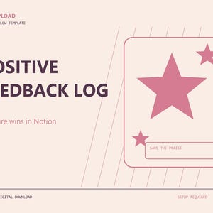 Könnte beinhalten: Eine digitale Vorlage mit dem Titel POSITIVE FEEDBACK LOG und dem Untertitel Capture wins in Notion. Das Design zeigt einen hellrosa Hintergrund mit dunklem Text, eine große Sternengrafik und ein Rechteck mit dem Text SAVE THE PRAISE.