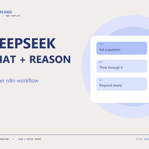 May include: A digital template graphic titled EASYUPLOAD AI STARTER N8N TEMPLATE DEEPSEEK CHAT + REASON. It features a chat interface with boxes labelled YOU: Ask a question, AI: Think through it, and AI: Respond clearly. Text includes DIGITAL DOWNLOAD, JSON + SETUP GUIDE, and SETUP REQUIRED.