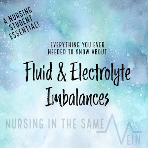 Puede incluir: Un fondo de acuarela azul y verde con motas blancas. El texto "A Nursing Student Essential!" está en la esquina superior izquierda. El texto "Everything you ever needed to know about Fluid & Electrolyte Imbalances" está en el centro de la imagen. El texto "Nursing in the Same Vein" está en la esquina inferior izquierda. Una línea de ECG estilizada está en la esquina inferior derecha.
