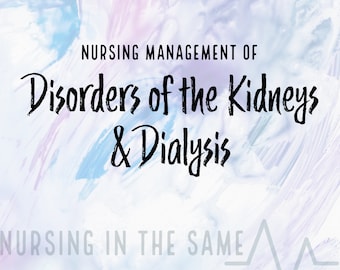 May include: A watercolor background with a light blue, pink, and purple color scheme. The text "NURSING MANAGEMENT OF Disorders of the Kidneys & Dialysis" is written in black cursive font. Below the text is a gray EKG line with the text "NURSING IN THE SAME VEIN" written in gray.