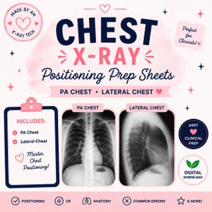 May include: Chest X-Ray Positioning Prep Sheets featuring PA Chest and Lateral Chest radiographic images. The graphic includes a clipboard icon, text labels for clinical prep, and icons for positioning, CR, anatomy, and common errors.