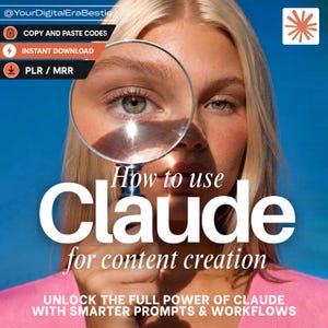 May include: A digital guide titled How to use Claude for content creation featuring a person holding a magnifying glass over their eye. The text includes Unlock the full power of Claude with smarter prompts and workflows, Copy and paste codes, Instant download, and PLR / MRR against a bright blue background.