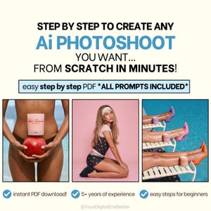 Puede incluir: Una guía digital titulada STEP BY STEP TO CREATE ANY Ai PHOTOSHOOT YOU WANT... FROM SCRATCH IN MINUTES! que incluye un PDF paso a paso con todos los prompts. El gráfico muestra tres imágenes de ejemplo y menciona la descarga instantánea.