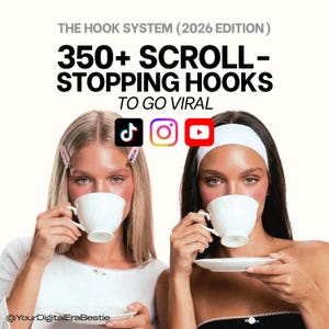 May include: Two women holding white teacups, with text that reads "THE HOOK SYSTEM (2026 EDITION)" and "350+ SCROLL-STOPPING HOOKS TO GO VIRAL." Social media icons for TikTok, Instagram, and YouTube are also present. The image has a light background.