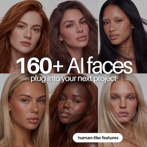 May include: A grid of six diverse portraits of individuals with varied hair colors and skin tones. The text reads 160+ AI faces, plug into your next project, and human-like features. The composition highlights realistic facial details.