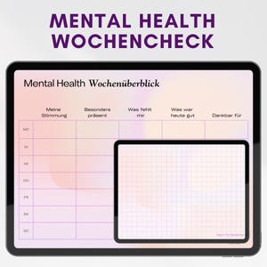 Könnte beinhalten: Ein digitales Tablet mit einem Mental Health Wochencheck Wochenplaner auf einem Farbverlaufshintergrund. Der Planer enthält Spalten für Stimmung, Präsenz, Bedürfnisse, Positives und Dankbarkeit sowie ein kleineres Tablet mit einem Raster.