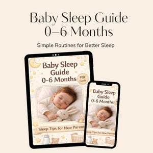 Può includere: Una guida digitale intitolata "Baby Sleep Guide 0-6 Months" visualizzata su un tablet e uno smartphone. La guida presenta un bambino che dorme e offre consigli sul sonno per i nuovi genitori. Lo sfondo è beige chiaro.
