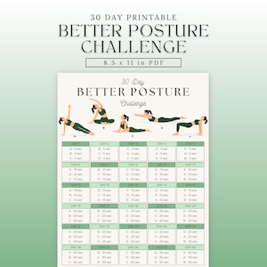 May include: A printable 30-day Better Posture Challenge guide. The PDF includes a daily exercise plan with illustrations of each posture exercise and the duration in seconds. The guide is 8.5 x 11 inches.