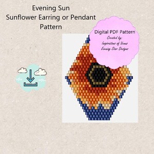 May include: A digital PDF pattern for an Evening Sun sunflower earring or pendant. The graphic shows a diamond-shaped beadwork design in shades of orange, yellow, black, and blue, with a download icon and a pink scalloped label with text.
