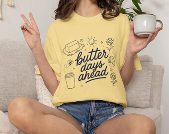 Butter Days Ahead T-shirt | butter, croissant, coffee, sunny florals