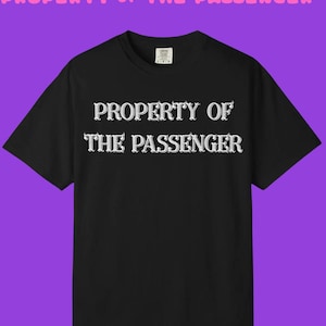 PROPERTY of THE PASSENGER Shirt, Funny Ninja T Shirt, Cute Relationship Tee, Minimal Quote Shirt, Gift for Girlfriend